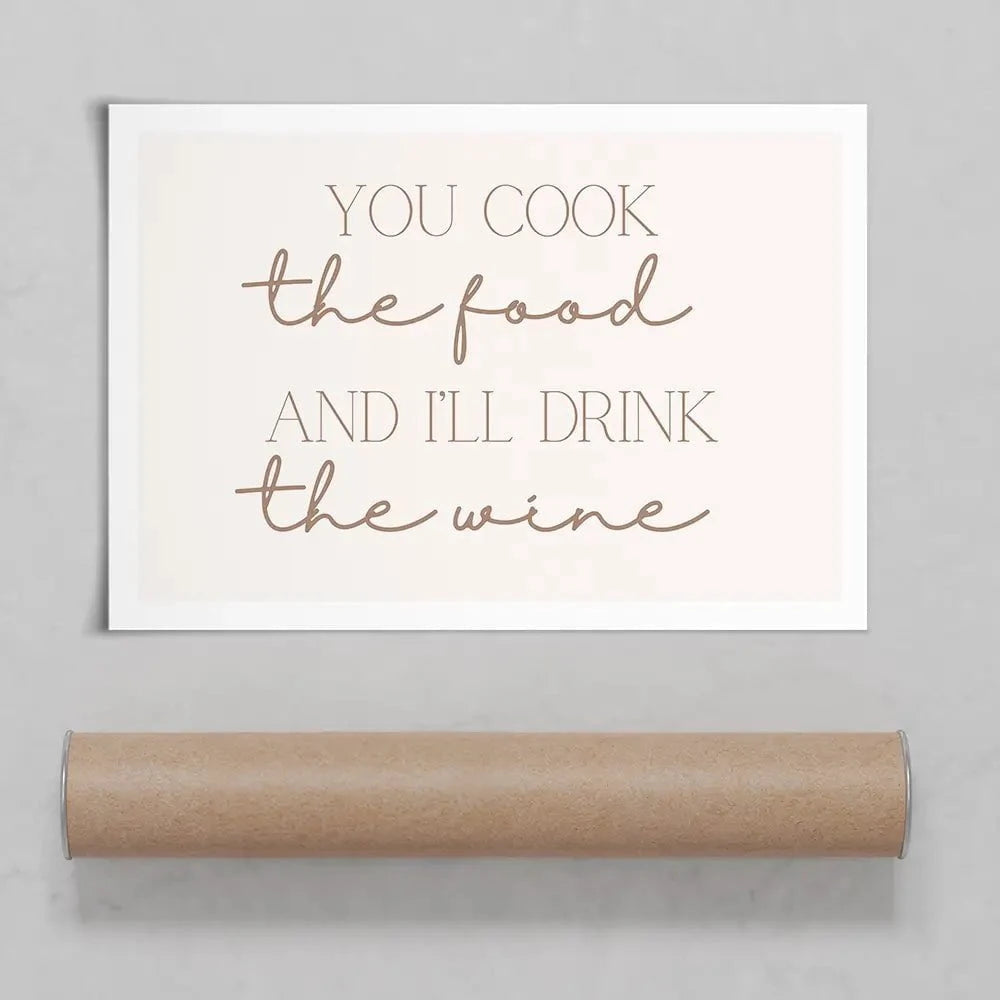 You Cook I'll Drink Art Print You Cook I'll Drink Art Print wall art product Art Print Shop