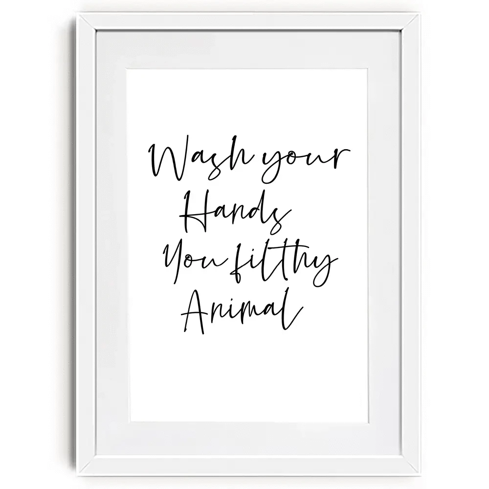 Wash Your Hands You Filthy Animal Framed Art Print