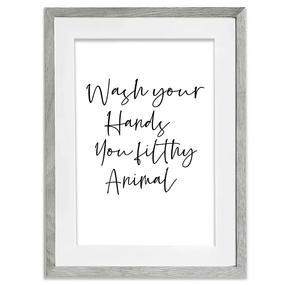 Wash Your Hands You Filthy Animal Framed Art Print