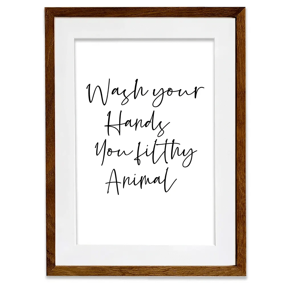 Wash Your Hands You Filthy Animal Framed Art Print