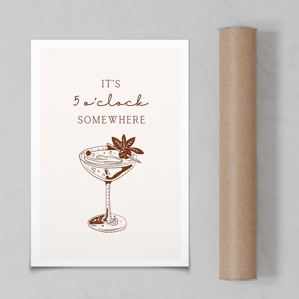 5 O'Clock Somewhere Art Print