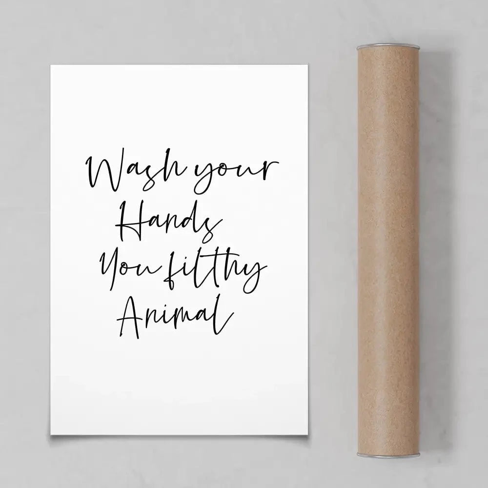 Wash Your Hands You Filthy Animal Art Print Wash Your Hands You Filthy Animal Art Print wall art product K Lyon